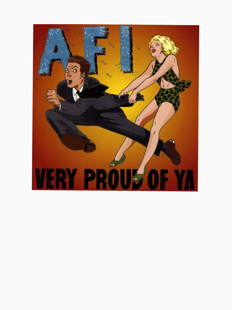 AFI Very Proud Of Ya by RealGetUp