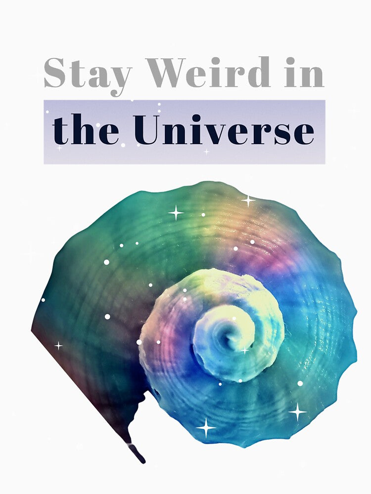 Stay Weird in the Universe – Cosmic Spiral Shell | Neurodivergent Pride by Aquarius-club