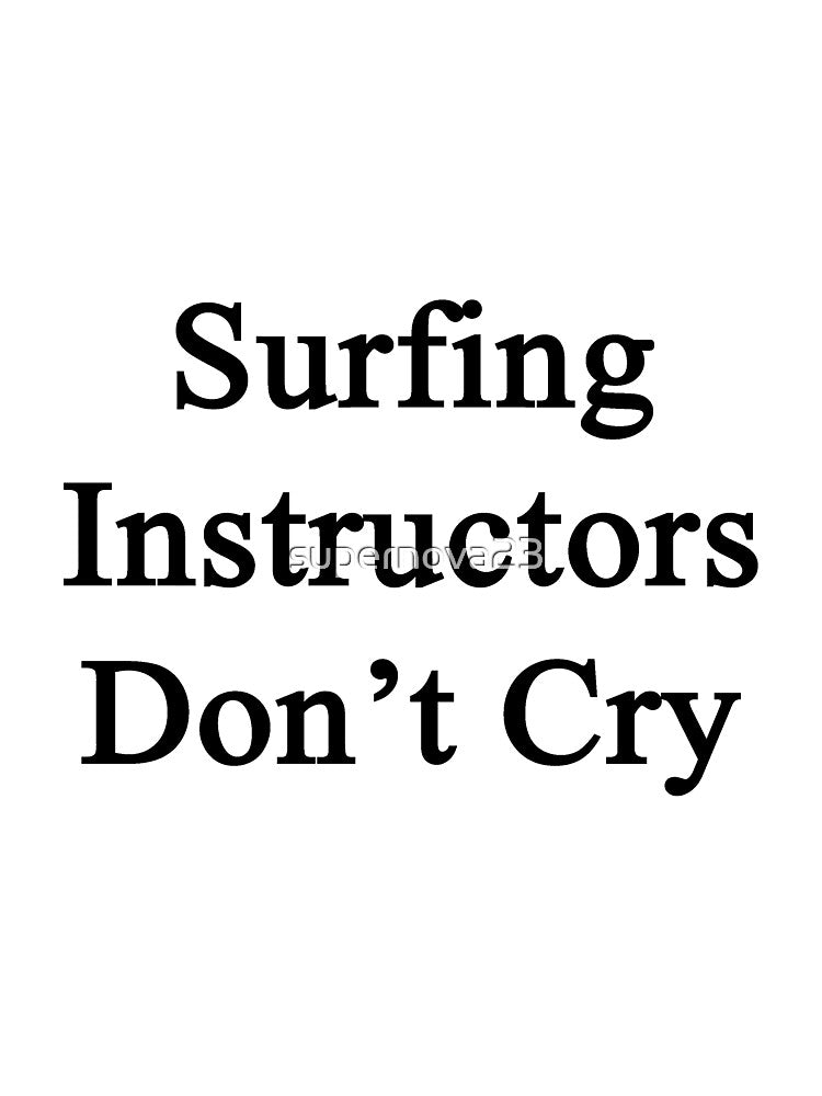 Surfing Instructors Don't Cry by supernova23