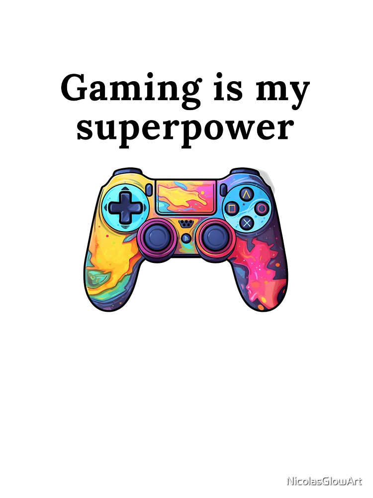 Gaming Is My Superpower by NicolasGlowArt