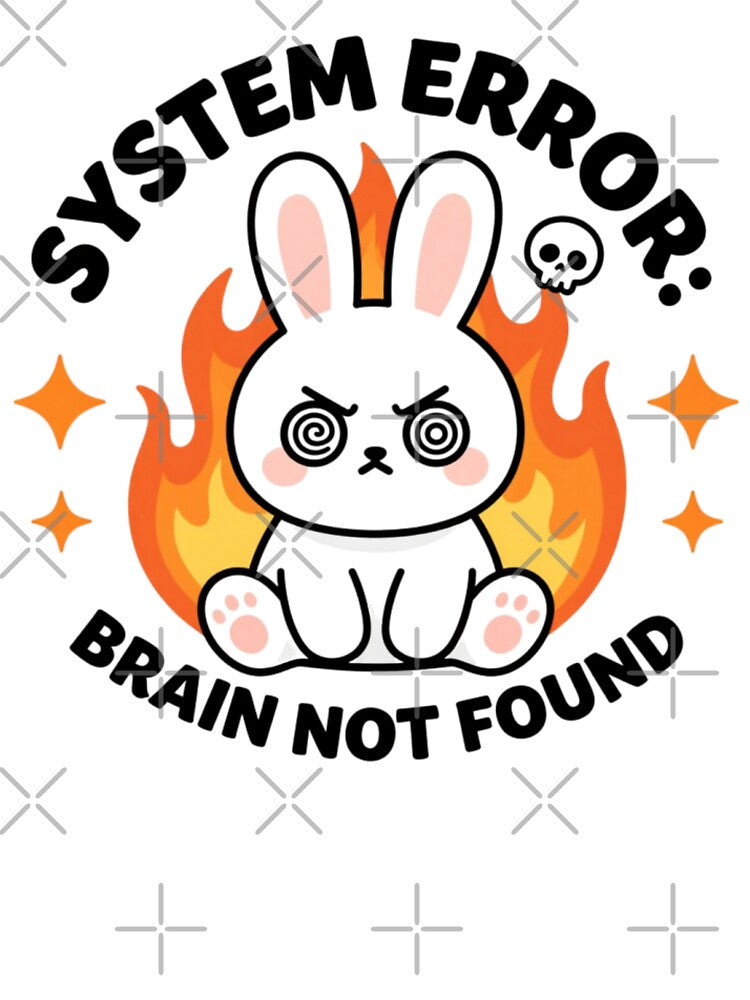 System Error Brain Not Found Funny Angry Flame Bunny by PinkGothica