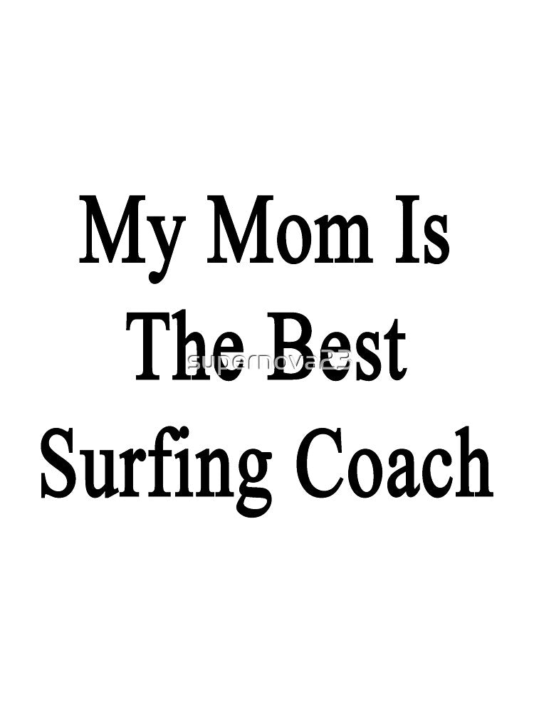 My Mom Is The Best Surfing Coach by supernova23