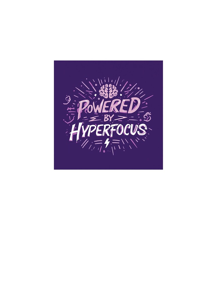 Powered by Hyperfocus ADHD Neurodivergent Funny Quote by LMJ Creative