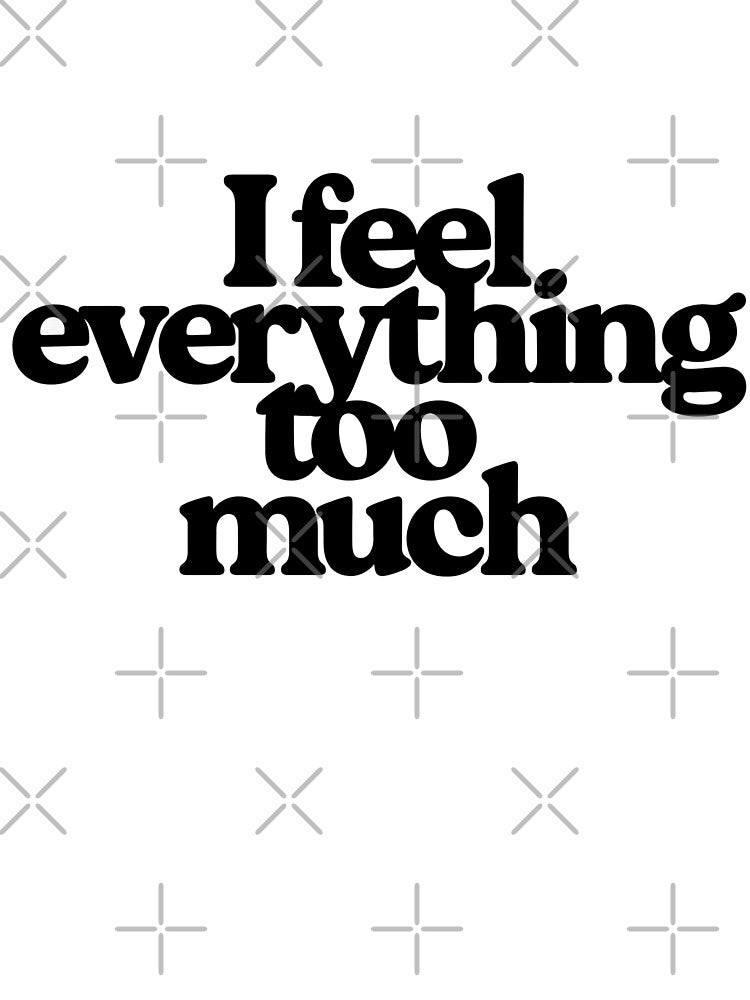 I feel everything too much | Minimal sad aesthetic sticker by AlxMn