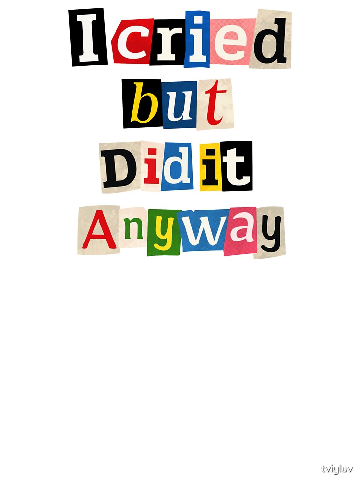 I Cried But Did It Anyway – Motivational Collage Sticker by tviyluv