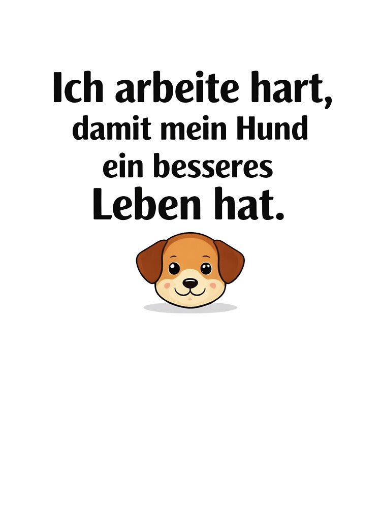 Funny dog owner design – I work hard for my dog by ZEVARO
