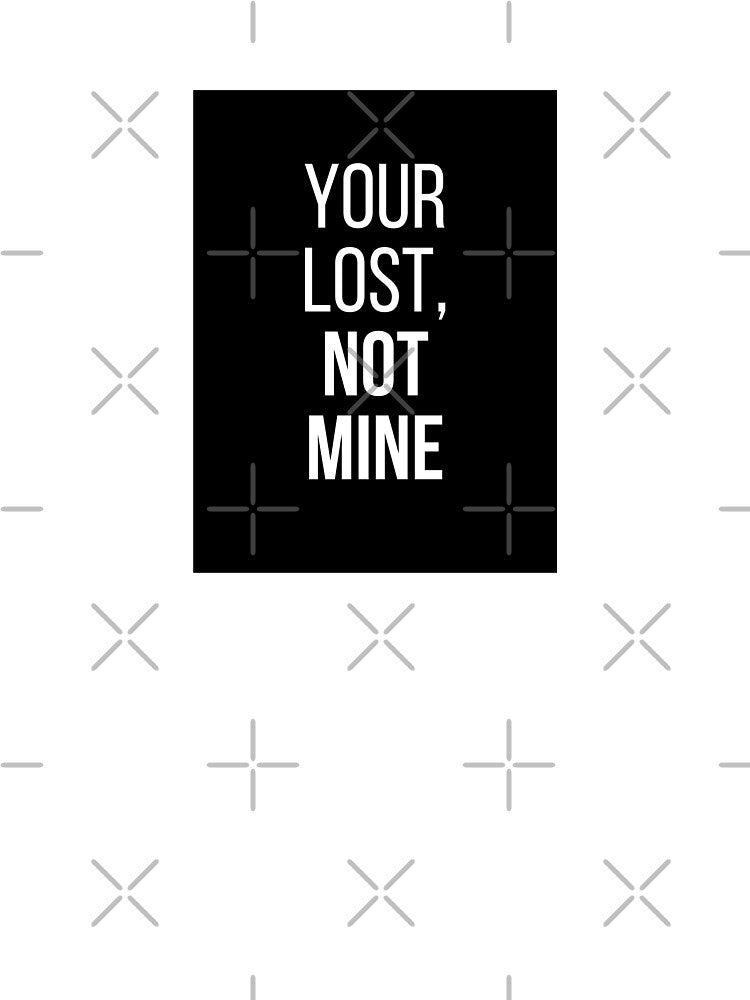 Your Lost, Not Mine by birdyness