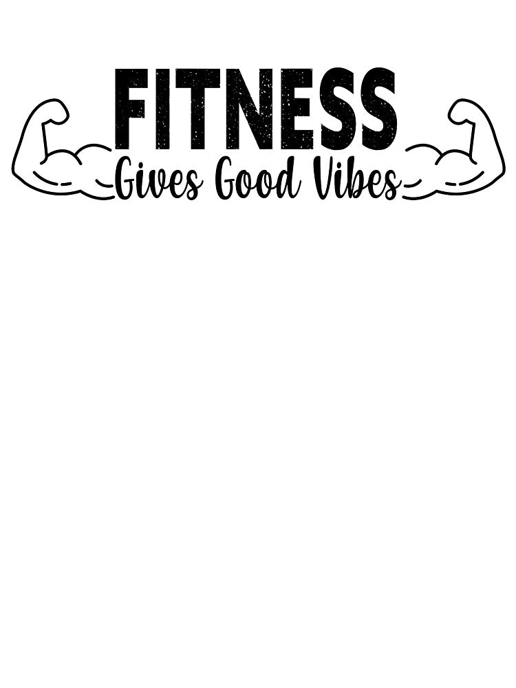 Fitness Gives Good Vibes by shopcup