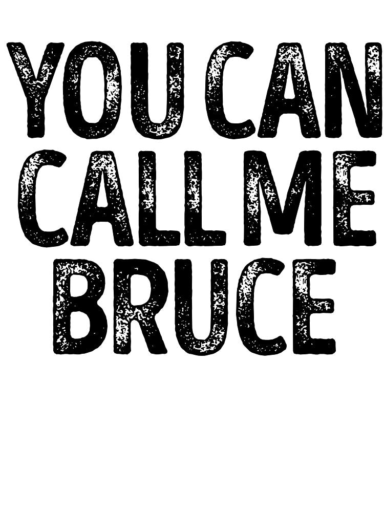 You Can Call Me Bruce - Custom Merch Apparel For Kids by kobiwabx