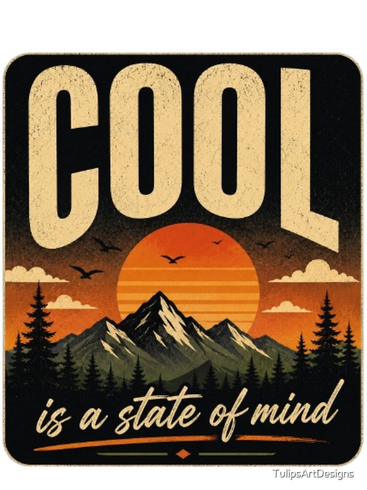 Cool Is a State of Mind Retro Mountain Sunset Vintage Adventure T-Shirt Sticker by TulipsArtDesigns