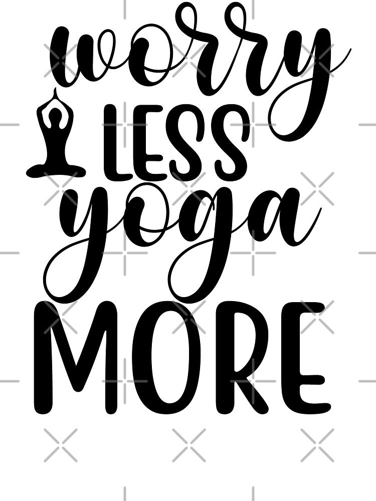 Yoga Sayings Worry Less Yoga More Motivational Quotes by SoccaTamam