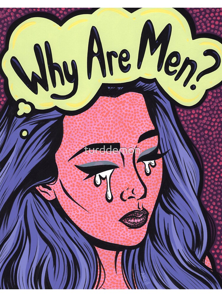 Why Are Men? Crying Comic Girl by turddemon