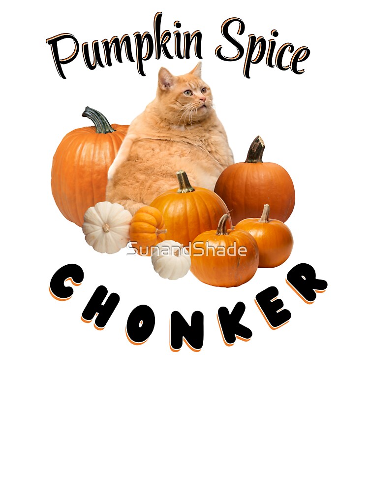 Pumpkin Spice Chonker Cat Halloween Meme Fall Fun | Dark Ink Version by SunandShade