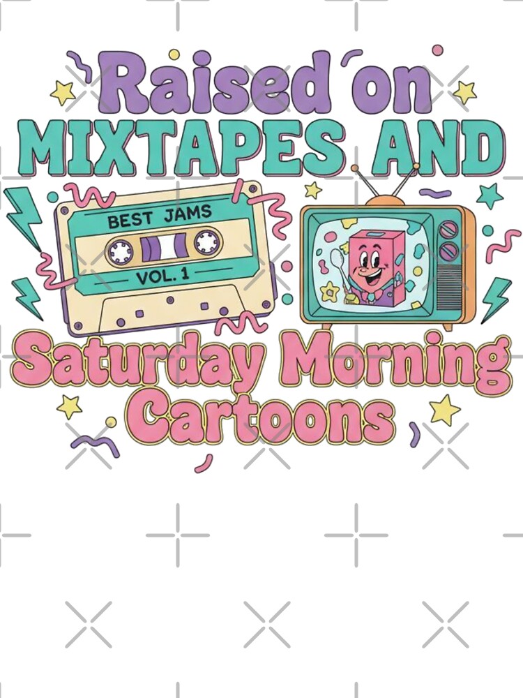 Retro 80s 90s Nostalgia, funny gen x saying Raised on Mixtapes and Saturday Morning Cartoons by LuxeGraphix