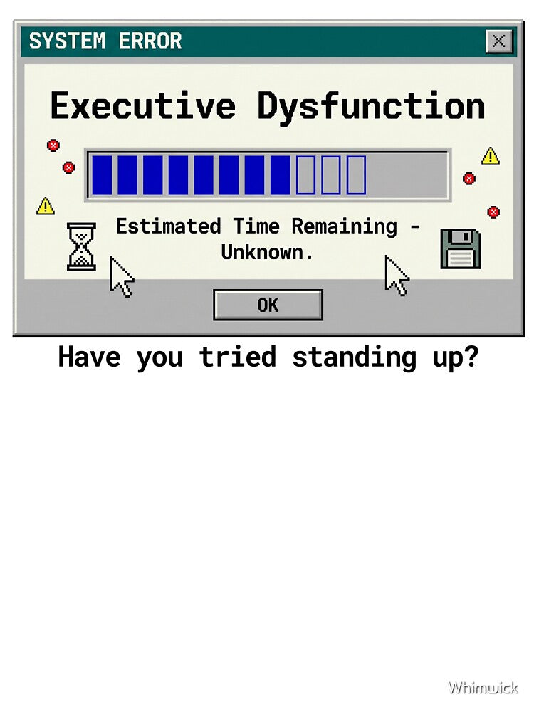Executive Dysfunction System Error Funny ADHD Gift by Whimwick