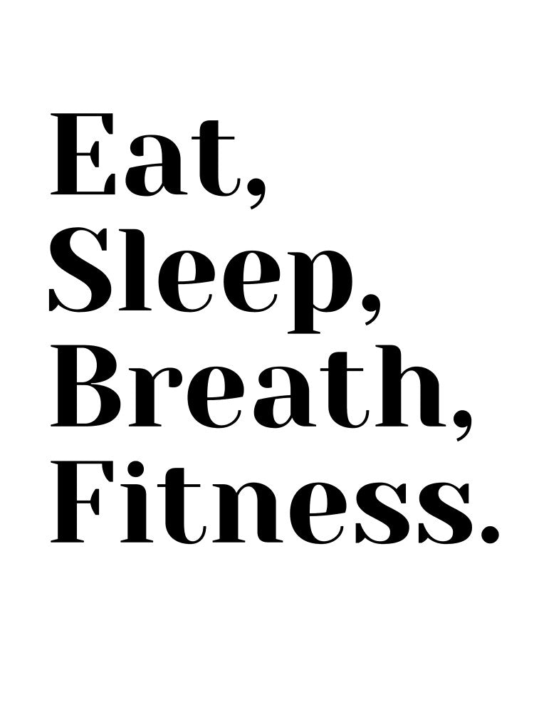 Eat, Sleep, Breath, Fitness by SpothDesigns