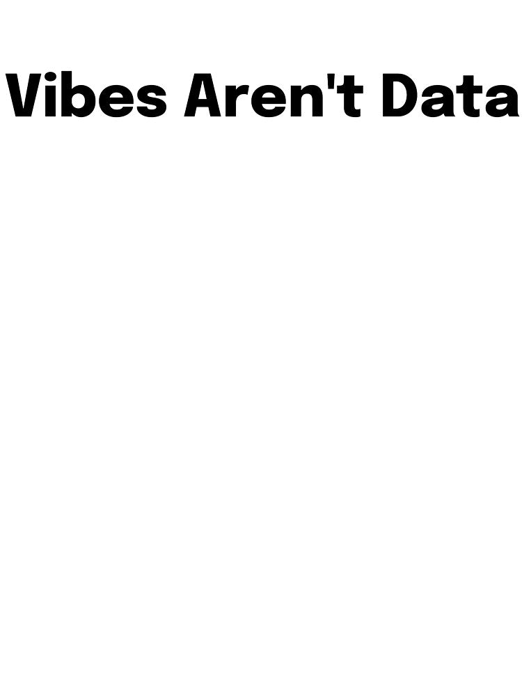 Vibes Aren't Data SLP Grad Student by SimplyTees247