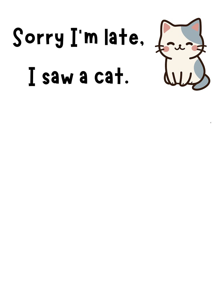 Sorry I'm late, I saw a cat. by MarinaNenova