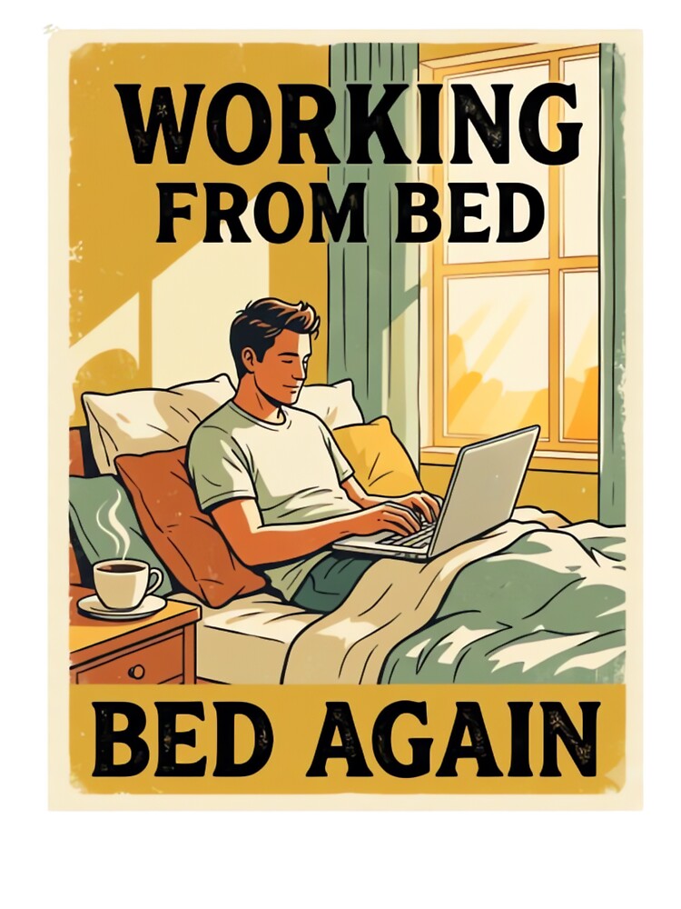 Working From Bed Again Funny Vintage Remote Work Travel Poster by urbinet