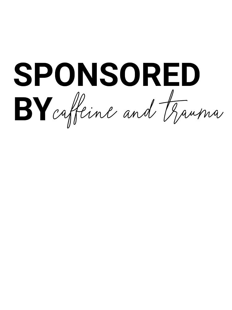 sponsored by caffeine and trauma by Iona’s Crafty Chaos