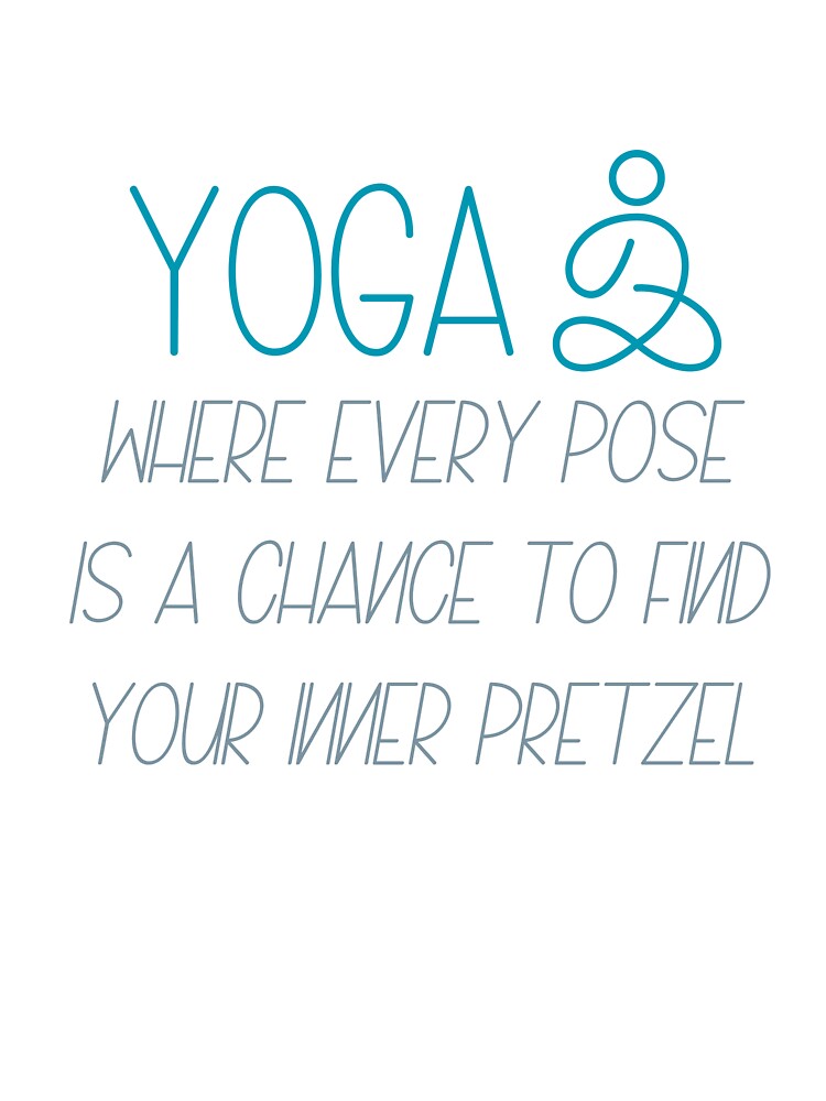 Yoga: where every pose is a chance to find your inner pretzel by Dominika Bednarska