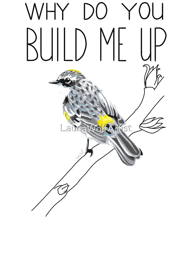 Why Do You Build Me Up, Butterbutt? (Yellow-rumped Warbler) by LauraWolfArtist