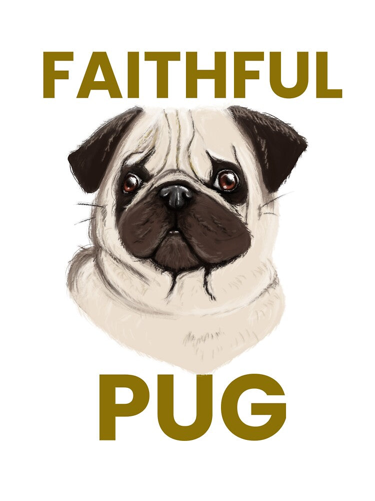 Faithful pug tshirt by Eugenie974