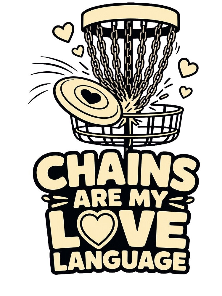 Disc Golf Chains Are My Love Language Funny Disc Golfer by VisualArtsOasis