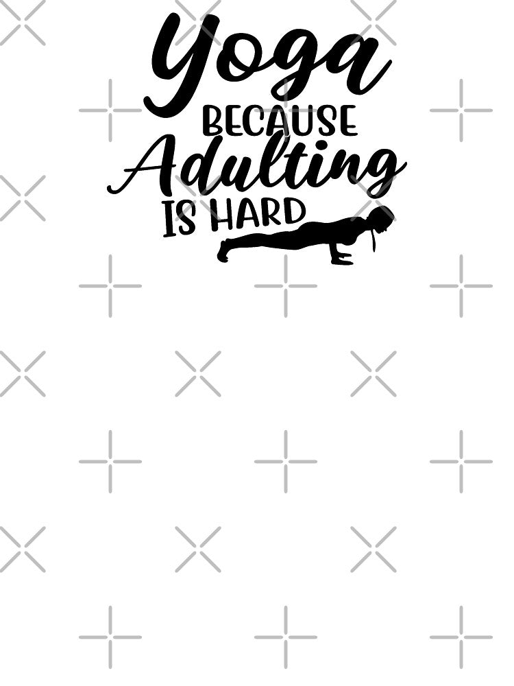 Yoga Saying Because Adulting is Hard Motivational Quote by SoccaTamam