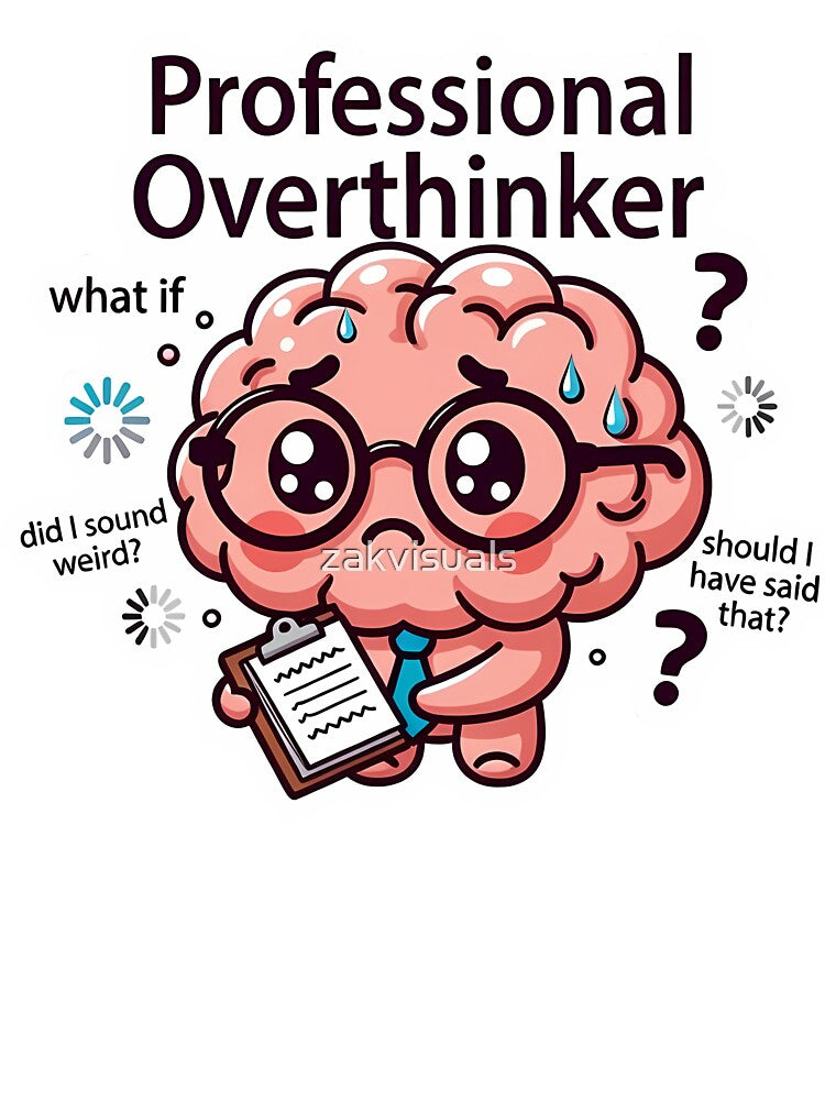 Anxious Brain Professional Overthinker by zakvisuals