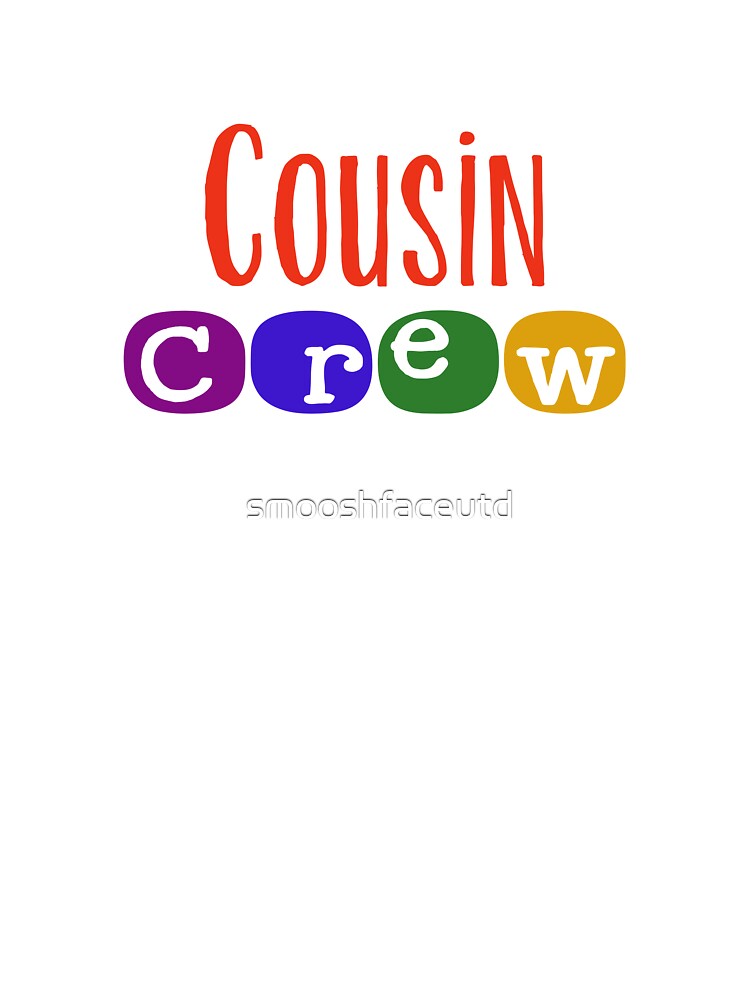Unisex Cousin Crew shirt - cousins make best friends - cousin love - cousin squad - team cousin by smooshfaceutd