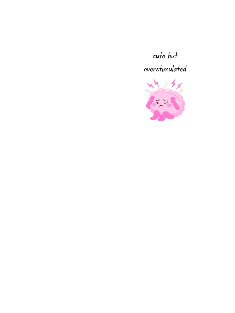 Cute But Overstimulated – Funny Soft Girl Mental Load Design by My Gluten Free Life UK