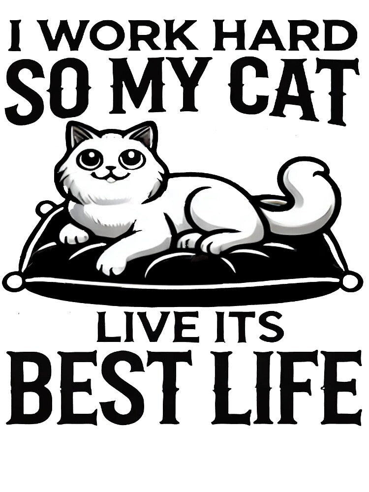 Dedicated Cat Parent T-Shirt: 'I Work Hard So My Cat Lives Its Best Life' by GoFunTee