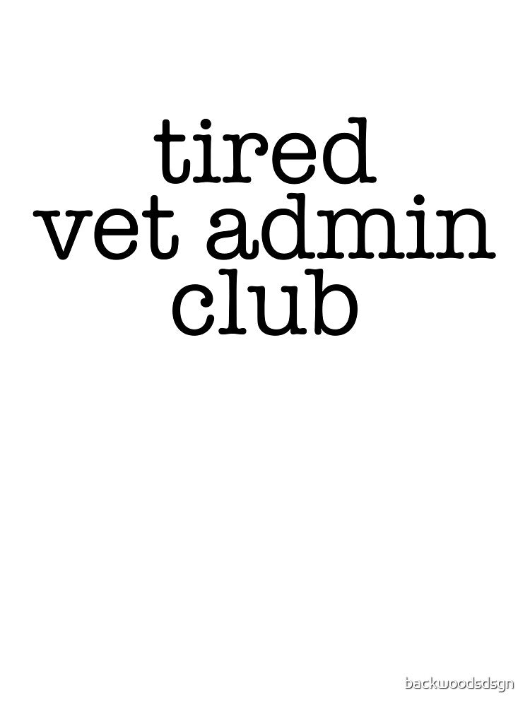 Tired Vet Admin Club Sticker – Veterinary Medicine Life Humor by backwoodsdsgn
