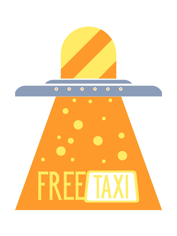 Free Taxi - Awesome space lover Gift by Teenation9