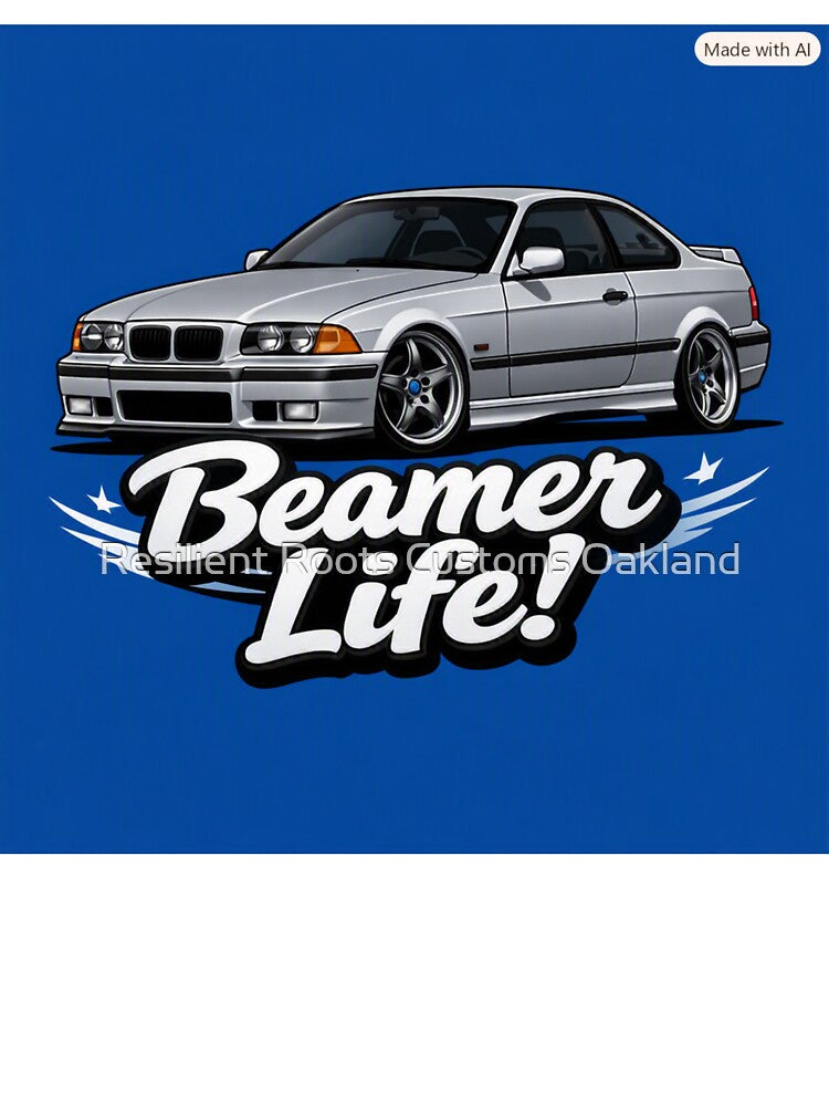 Beamer Life! by Resilient Roots Customs Oakland