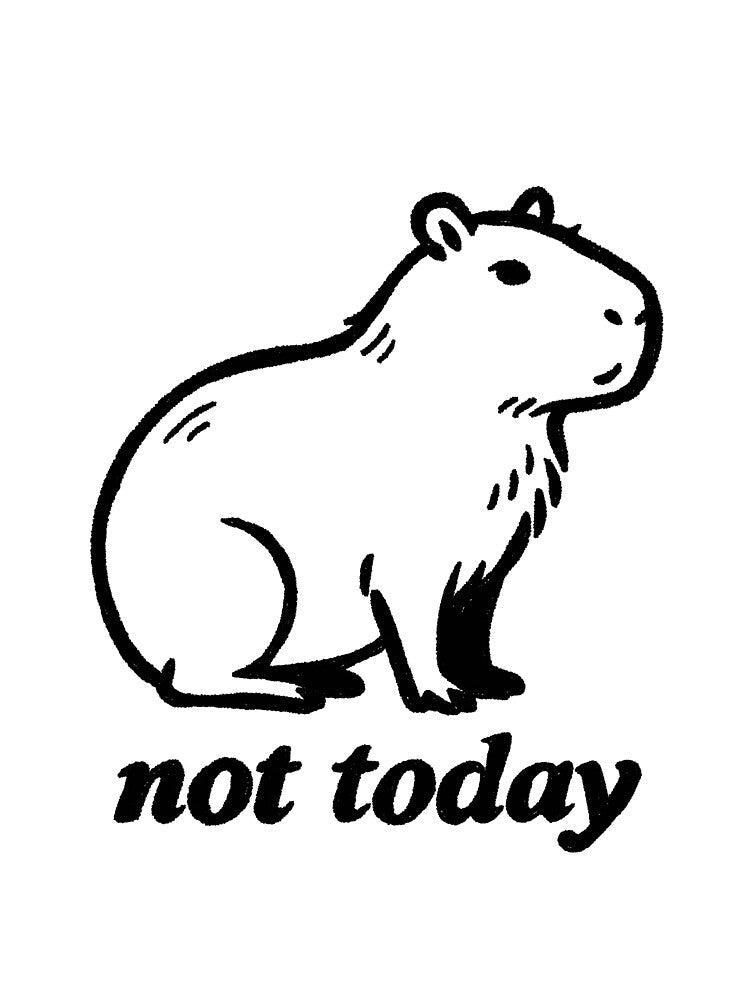 Not Today Capybara by SugarCore