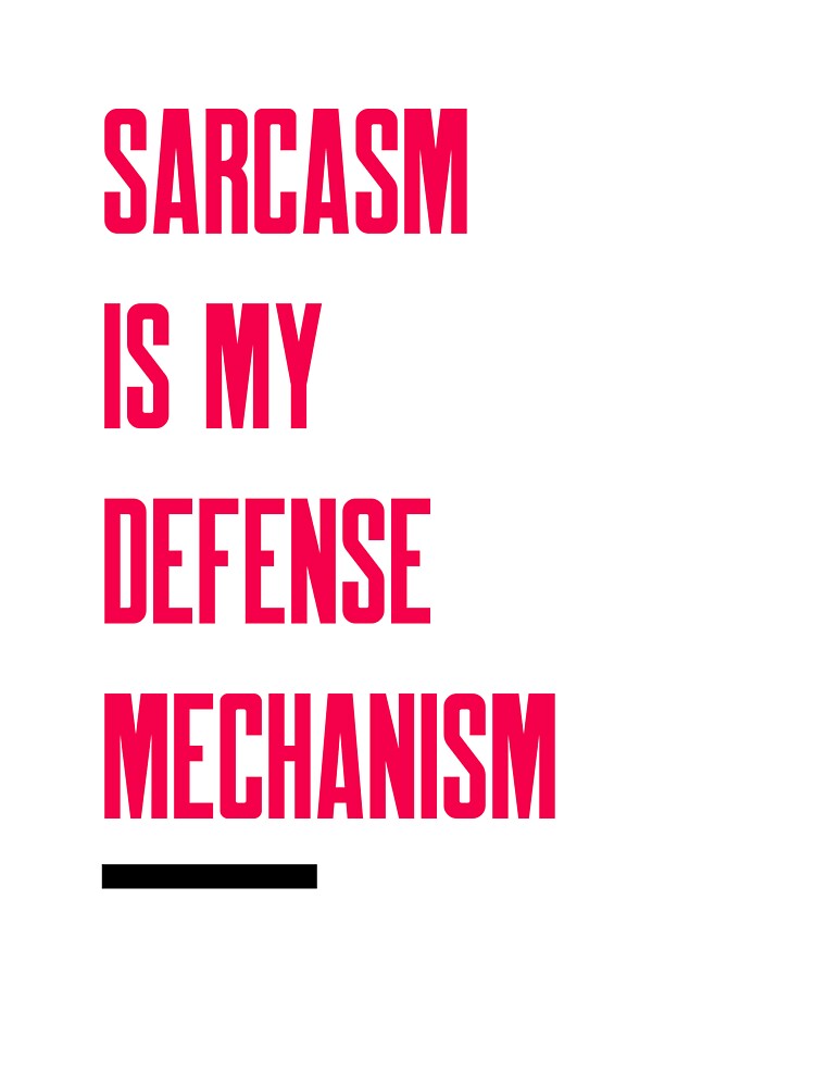 SARCASM IS MY DEFENSE MECHANISM T-SHIRT by True Motion Apparel