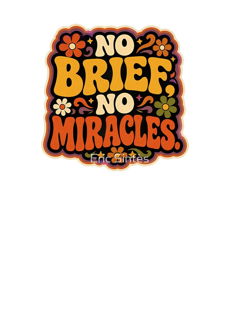 No Brief. No Miracles. | Funny Creative Agency & Designer Funky Design by Eric Sintès