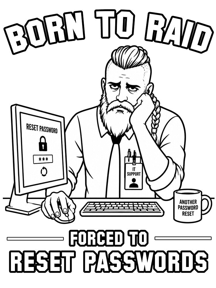 Born To Raid Forced To Reset Passwords by Pablo-MERCH