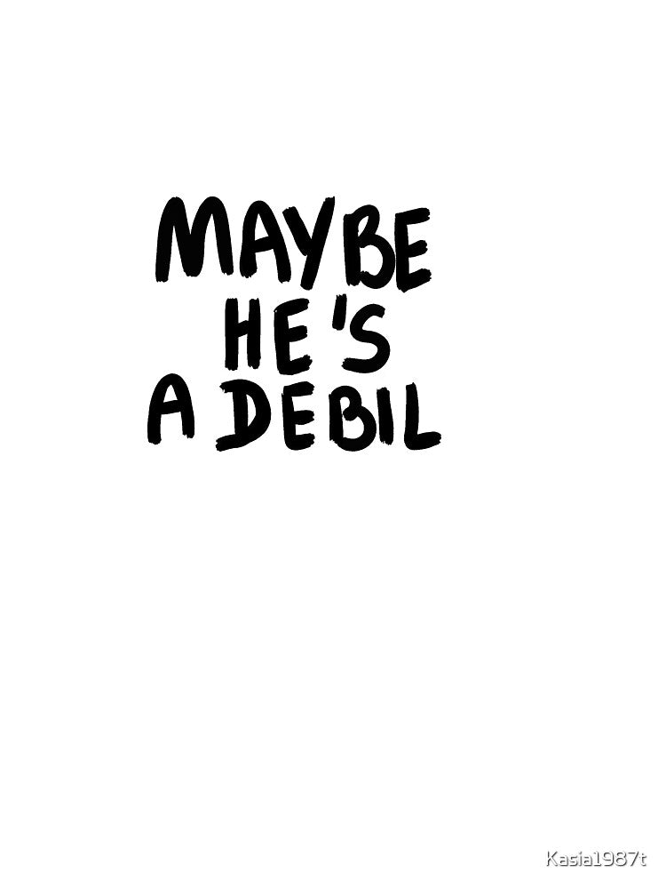 maybe he's a debil by Kasia1987t