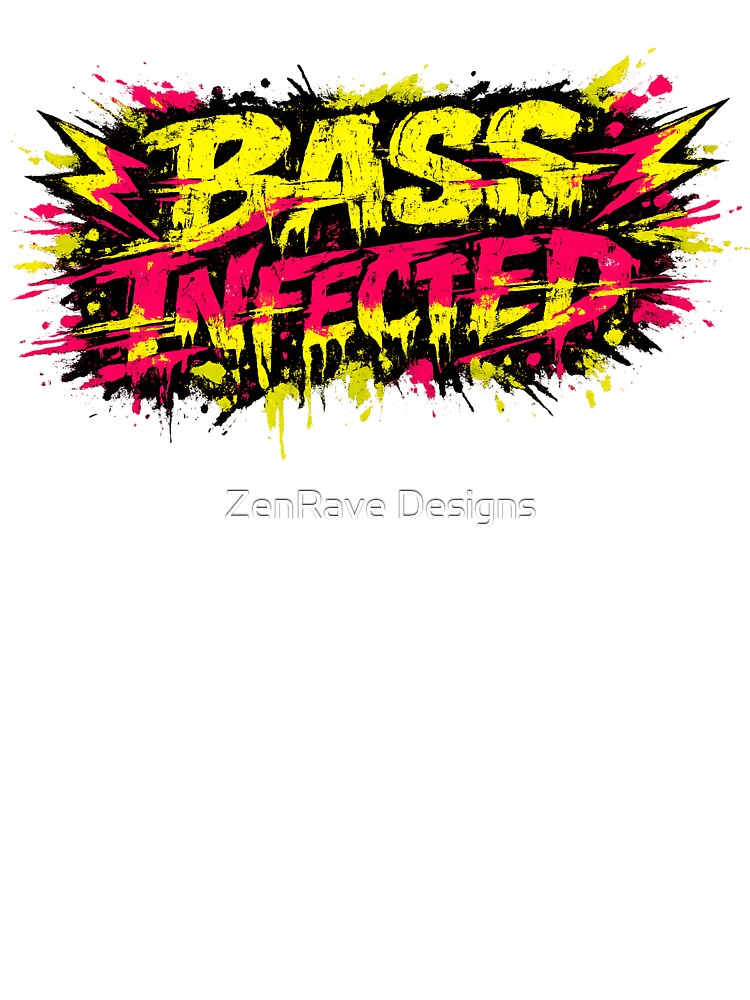 Bass Infected Rave Energy by  ZenRave Designs