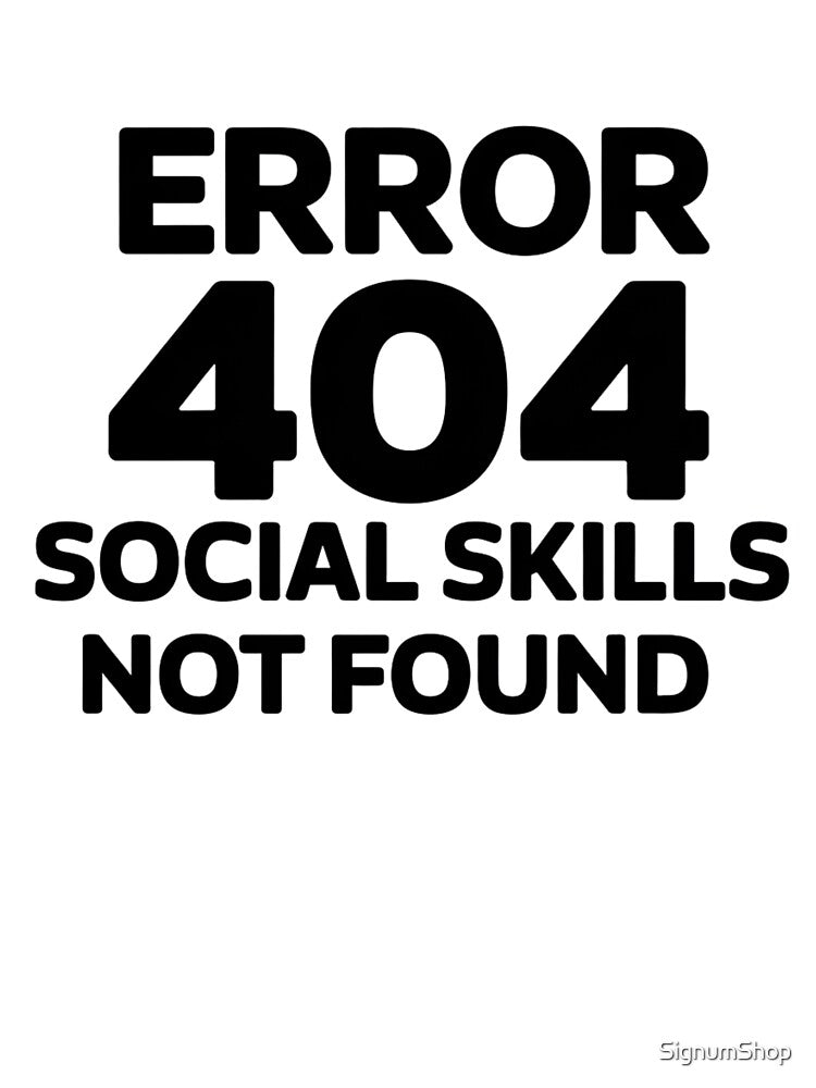 SARCASM SAYINGS - Social Skills Not Found by SignumShop