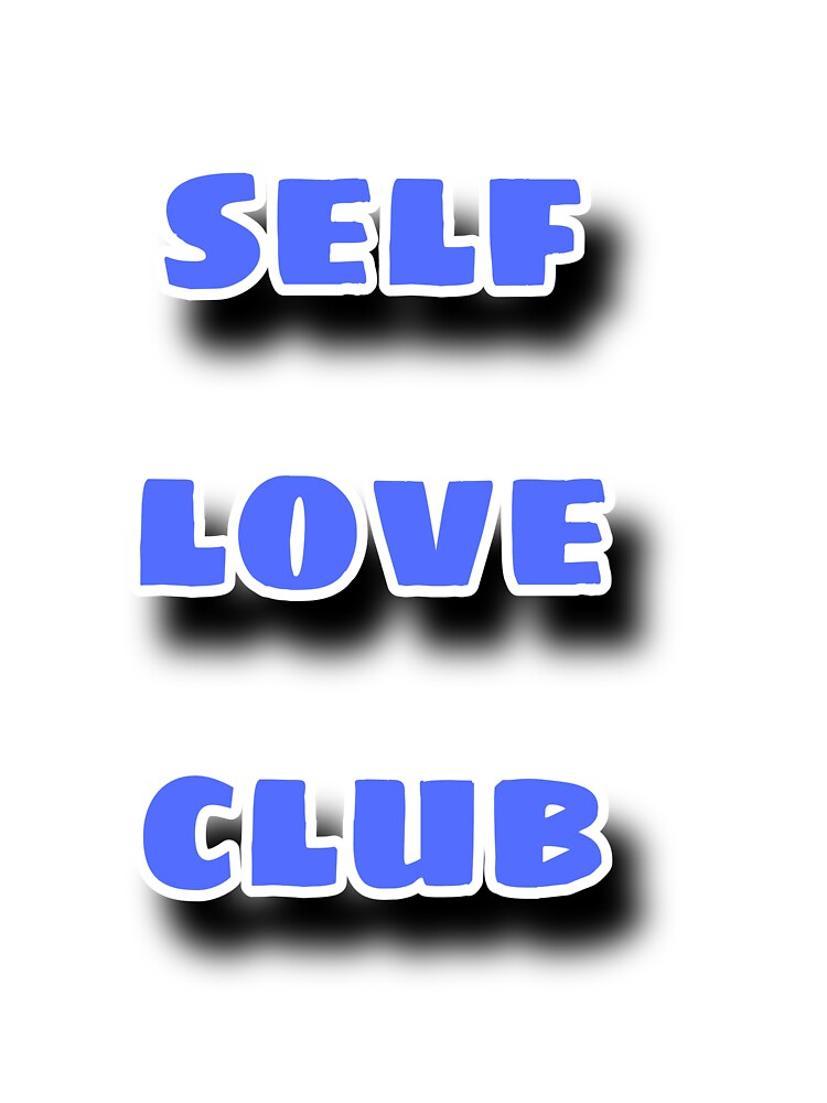 Self Love Club by Chipkooo