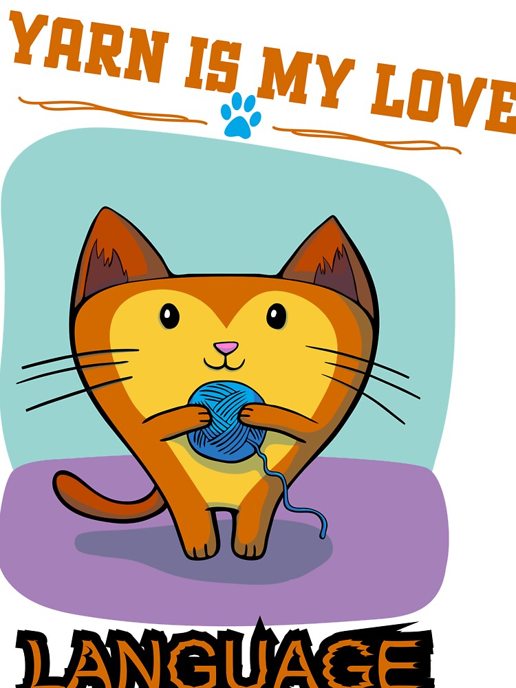 Yarn Is My Love Language Funny Knitting Cat Design by Pa7wsVerse