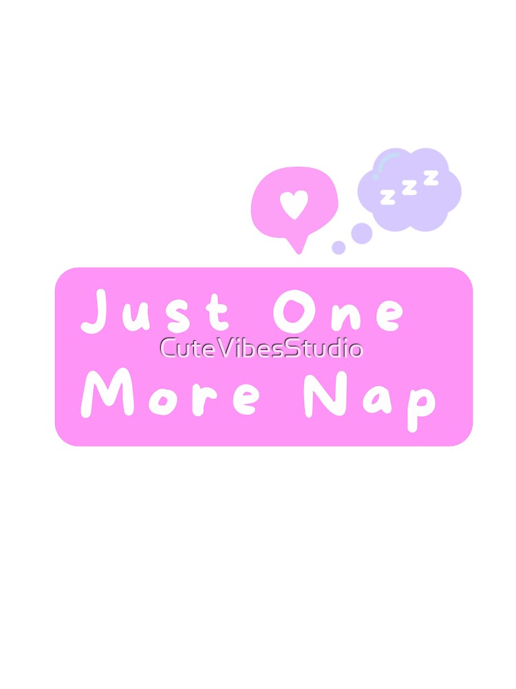 Just One More Nap | Funny Cat Lover Design by CuteVibesStudio