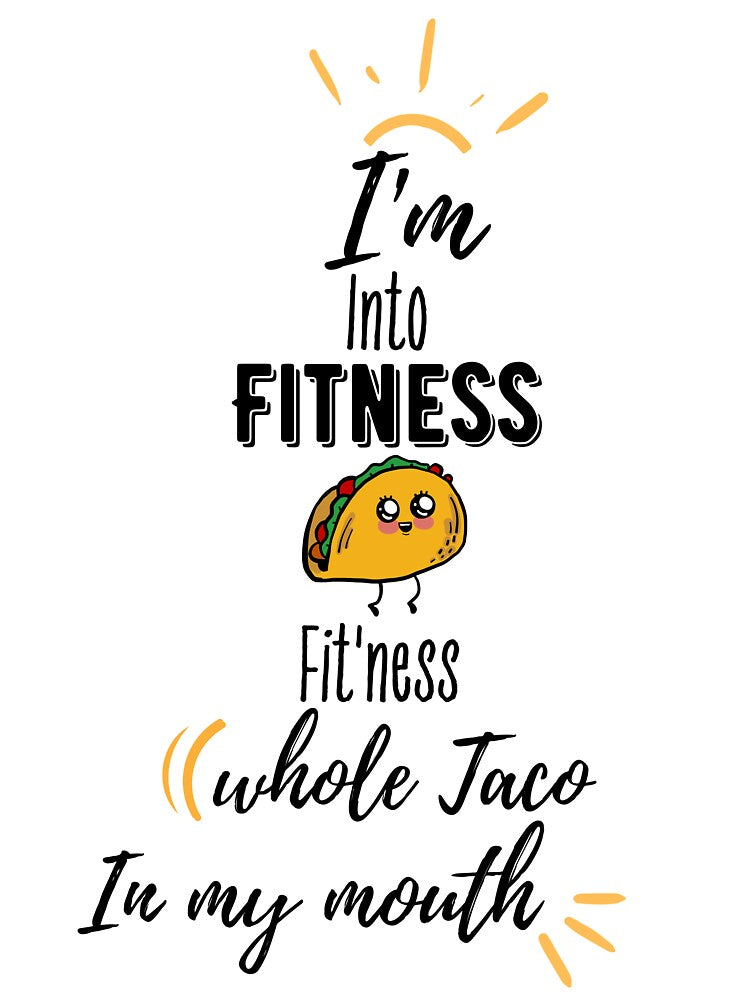 i'm into fitness fit'ness taco in my mouth by Zakaria-4