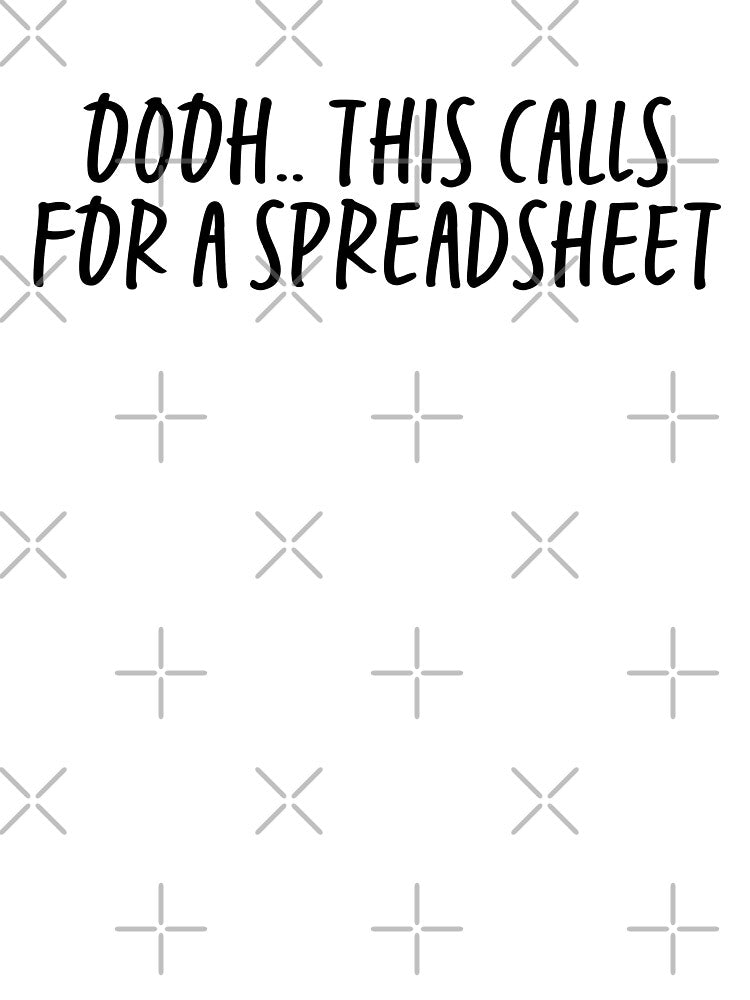 Oooh This Calls For A Spreadsheet by ScienceCorner