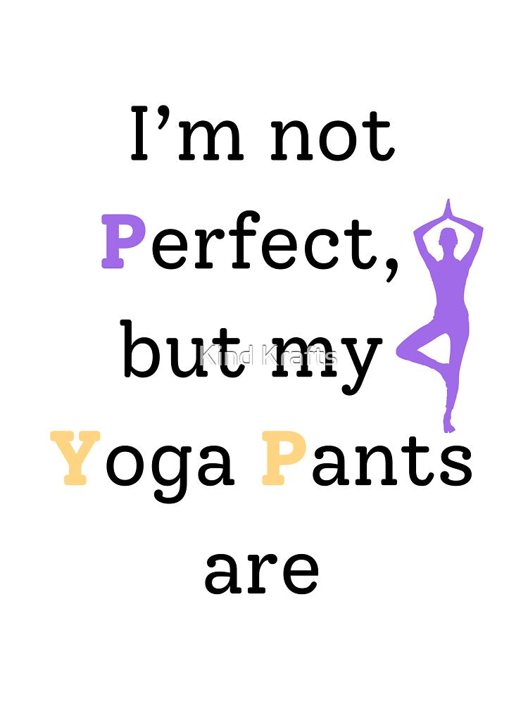 Perfect Yoga Pants by Kind Krafts