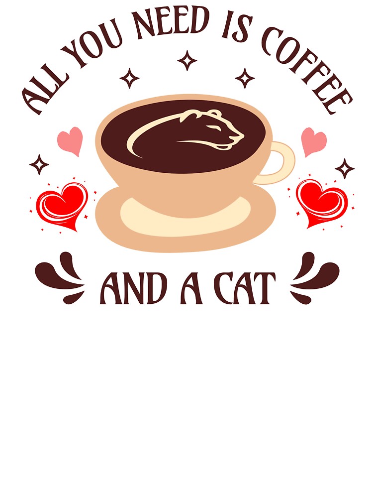 All You Need is Coffee and a Cat Funny Cat by Sachie's Studio